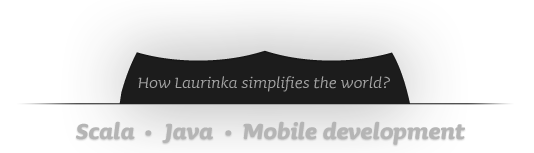 laurinka.com - scala, java, mobile development